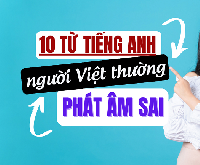 [VIDEO] 10 từ tiếng Anh người Việt thường phát âm sai - học phát âm tiếng Anh giọng Mỹ