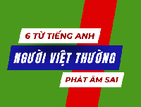 [VIDEO] 6 từ tiếng Anh người Việt thường phát âm sai