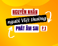 [VIDEO] Nguyên nhân người Việt thường phát âm sai trong tiếng Anh P.1 - Học phát âm tiếng Anh