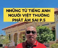 [VIDEO] Những từ tiếng Anh người Việt thường phát âm sai P.5  - học phát âm tiếng Anh giọng Mỹ