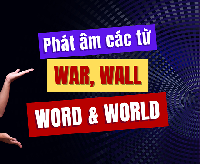[VIDEO] Cách phát âm 4 từ tiếng Anh WAR, WALL, WORD, WORLD - học phát âm tiếng Anh